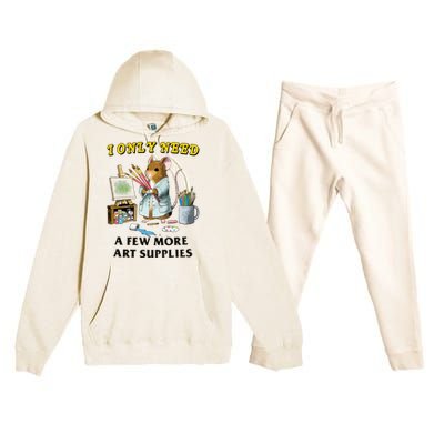 I Only Need A Few More Art Supplies Premium Hooded Sweatsuit Set