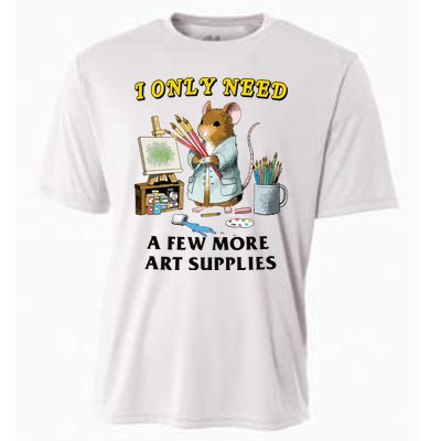 I Only Need A Few More Art Supplies Cooling Performance Crew T-Shirt