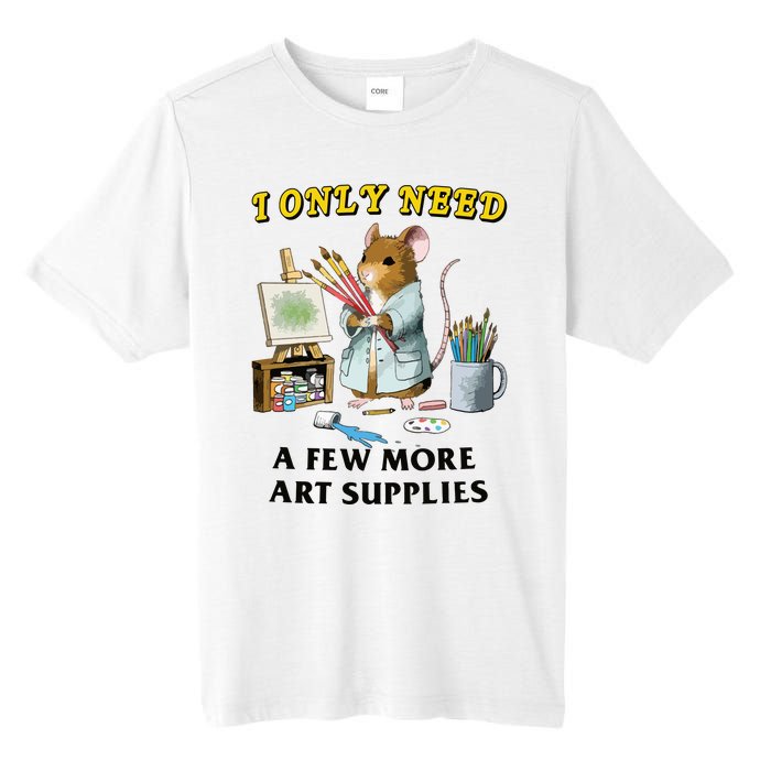 I Only Need A Few More Art Supplies Tall Fusion ChromaSoft Performance T-Shirt