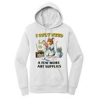 I Only Need A Few More Art Supplies Women's Pullover Hoodie