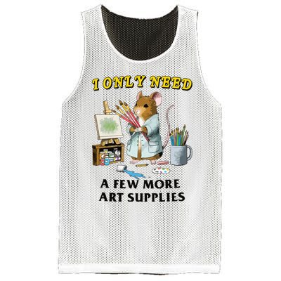 I Only Need A Few More Art Supplies Mesh Reversible Basketball Jersey Tank