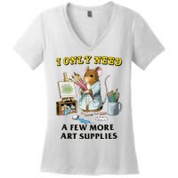 I Only Need A Few More Art Supplies Women's V-Neck T-Shirt