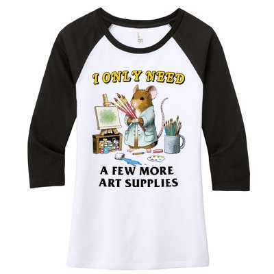 I Only Need A Few More Art Supplies Women's Tri-Blend 3/4-Sleeve Raglan Shirt