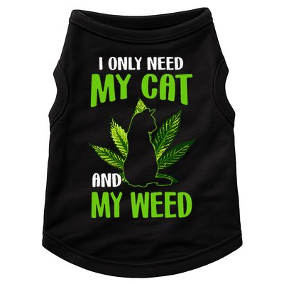 I Only Need My Cat and My Weed Funny Cat Lover Doggie Tank