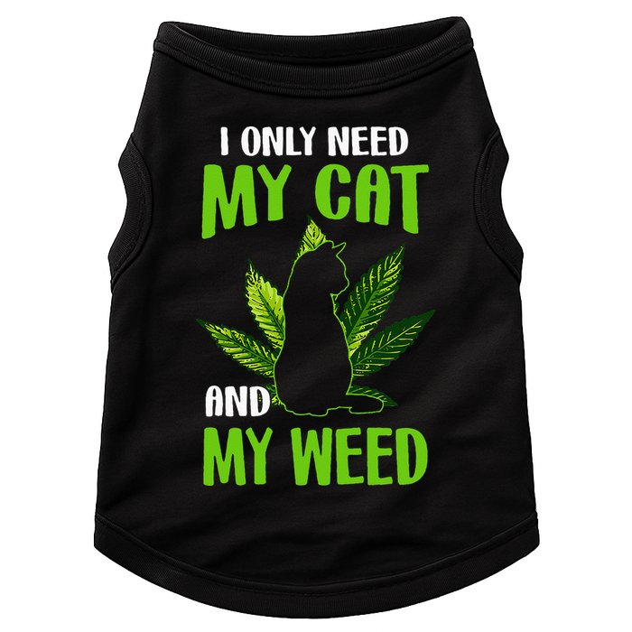 I Only Need My Cat and My Weed Funny Cat Lover Doggie Tank