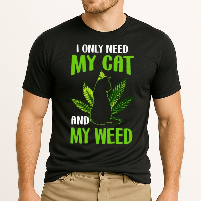 I Only Need My Cat and My Weed Funny Cat Lover Performance Shirt