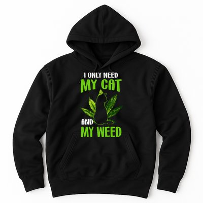 I Only Need My Cat and My Weed Funny Cat Lover Hoodie