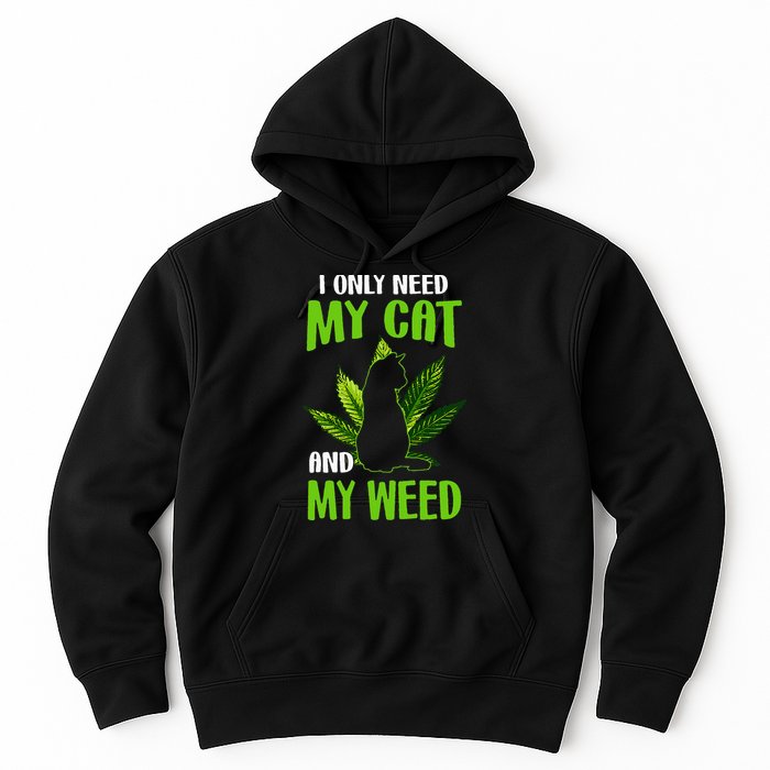 I Only Need My Cat and My Weed Funny Cat Lover Hoodie