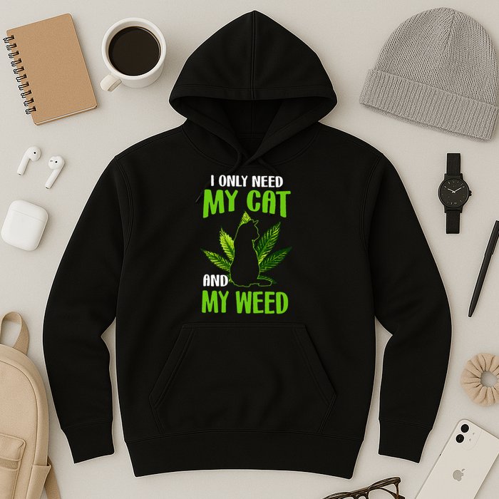 I Only Need My Cat and My Weed Funny Cat Lover Hoodie
