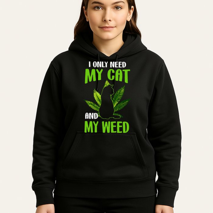 I Only Need My Cat and My Weed Funny Cat Lover Hoodie