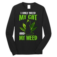I Only Need My Cat and My Weed Funny Cat Lover Long Sleeve Shirt