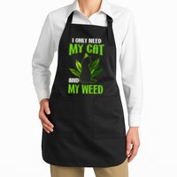 I Only Need My Cat and My Weed Funny Cat Lover Apron