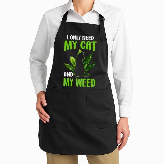 I Only Need My Cat and My Weed Funny Cat Lover Apron