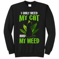 I Only Need My Cat and My Weed Funny Cat Lover Sweatshirt