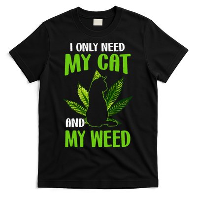 I Only Need My Cat and My Weed Funny Cat Lover T-Shirt
