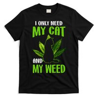 I Only Need My Cat and My Weed Funny Cat Lover T-Shirt