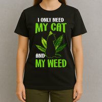 I Only Need My Cat and My Weed Funny Cat Lover T-Shirt