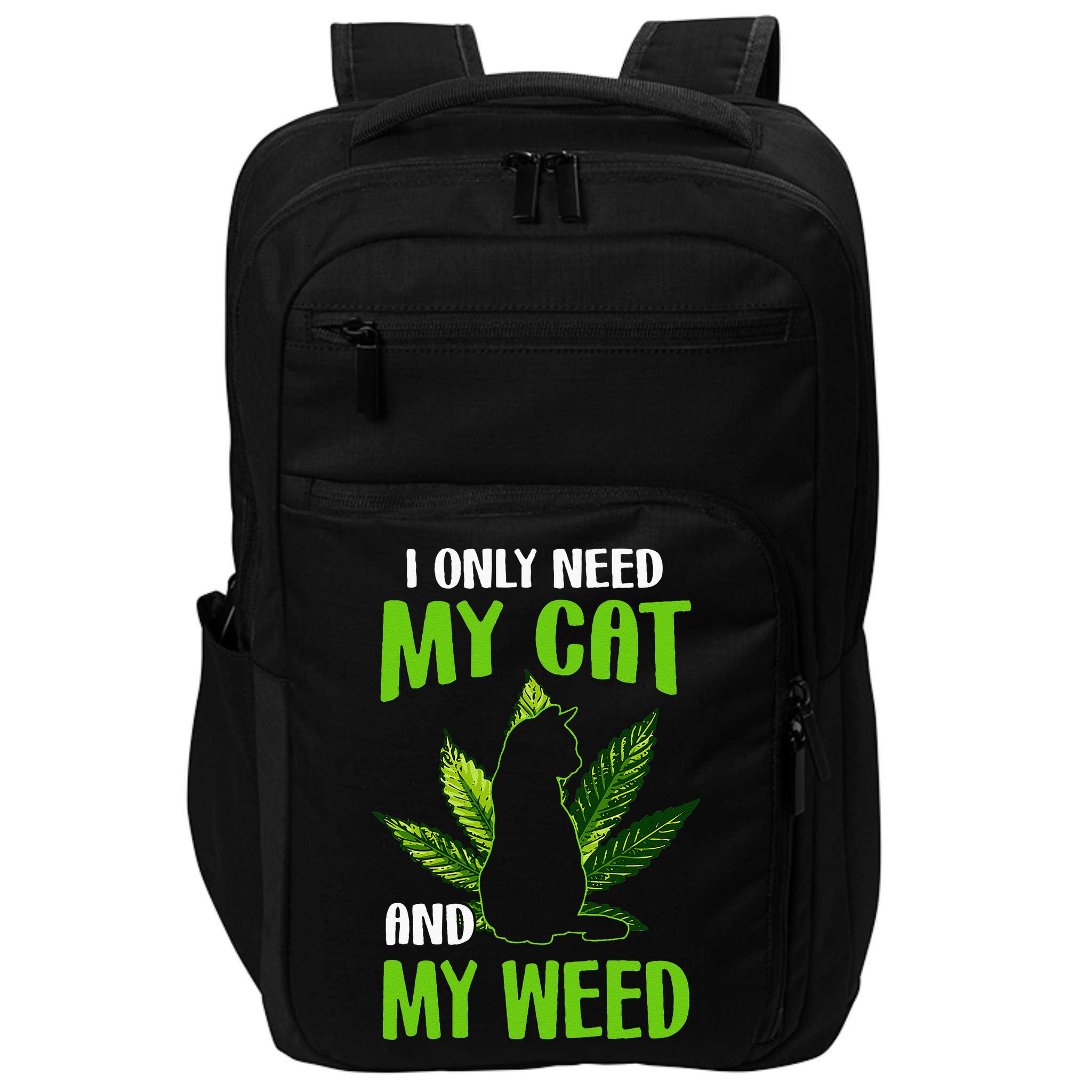 I Only Need My Cat and My Weed Funny Cat Lover Impact Tech Backpack