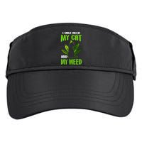 I Only Need My Cat and My Weed Funny Cat Lover Adult Drive Performance Visor