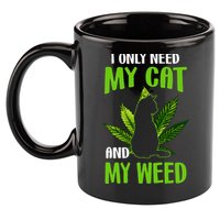 I Only Need My Cat and My Weed Funny Cat Lover 11oz C Handle Ceramic Mug