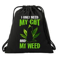 I Only Need My Cat and My Weed Funny Cat Lover Drawstring Bag