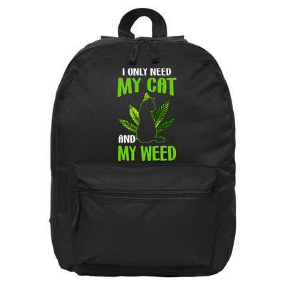 I Only Need My Cat and My Weed Funny Cat Lover 16 in Basic Backpack