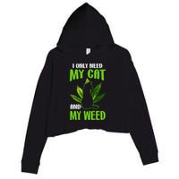 I Only Need My Cat and My Weed Funny Cat Lover Crop Fleece Hoodie