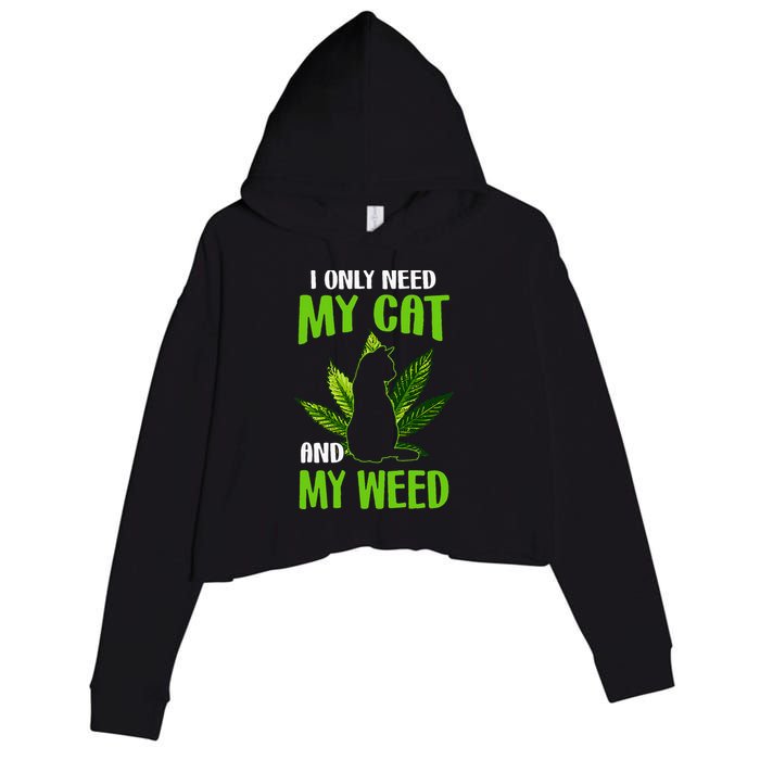 I Only Need My Cat and My Weed Funny Cat Lover Crop Fleece Hoodie