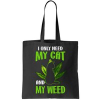 I Only Need My Cat and My Weed Funny Cat Lover Bag