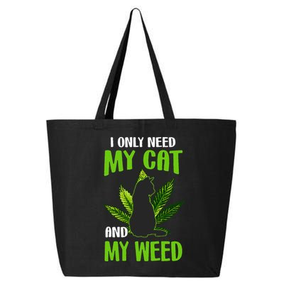 I Only Need My Cat and My Weed Funny Cat Lover 25L Jumbo Tote