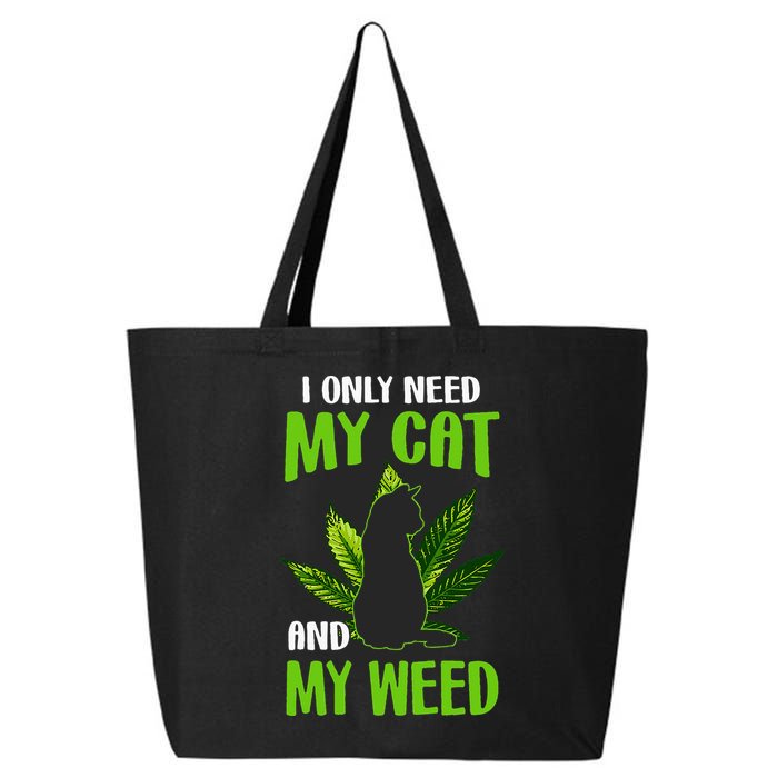 I Only Need My Cat and My Weed Funny Cat Lover 25L Jumbo Tote