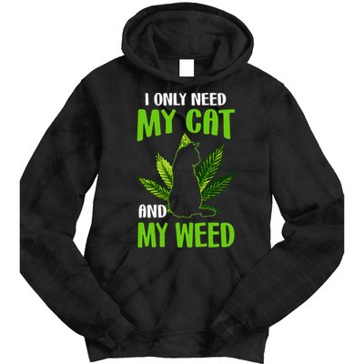 I Only Need My Cat and My Weed Funny Cat Lover Tie Dye Hoodie