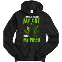 I Only Need My Cat and My Weed Funny Cat Lover Tie Dye Hoodie
