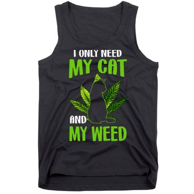 I Only Need My Cat and My Weed Funny Cat Lover Tank Top