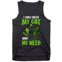 I Only Need My Cat and My Weed Funny Cat Lover Tank Top