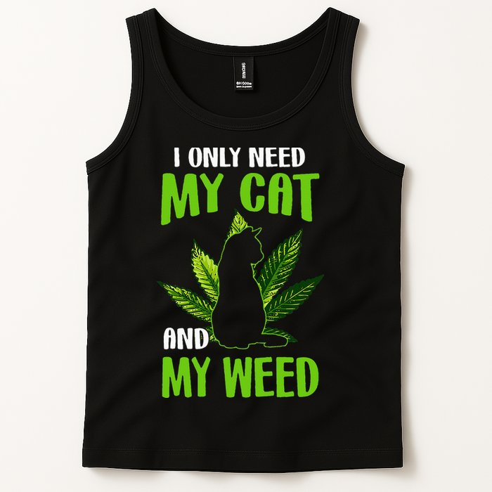 I Only Need My Cat and My Weed Funny Cat Lover Tank Top