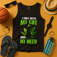 I Only Need My Cat and My Weed Funny Cat Lover Tank Top