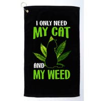 I Only Need My Cat and My Weed Funny Cat Lover Golf Towel