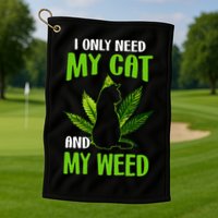 I Only Need My Cat and My Weed Funny Cat Lover Golf Towel