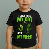 I Only Need My Cat and My Weed Funny Cat Lover Toddler T-Shirt