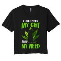 I Only Need My Cat and My Weed Funny Cat Lover Crop Top