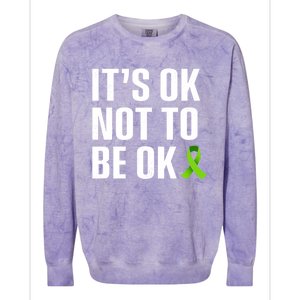 ItS Ok Not To Be Ok Gift Tal Health Awareness Gift Colorblast Crewneck Sweatshirt