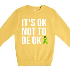 ItS Ok Not To Be Ok Gift Tal Health Awareness Gift Premium Crewneck Sweatshirt