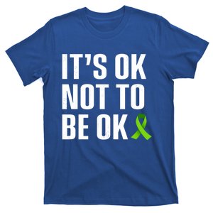 ItS Ok Not To Be Ok Gift Tal Health Awareness Gift T-Shirt