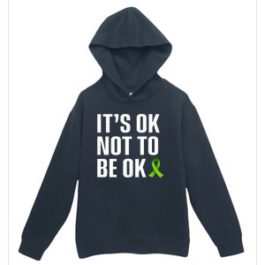 ItS Ok Not To Be Ok Gift Tal Health Awareness Gift Urban Pullover Hoodie