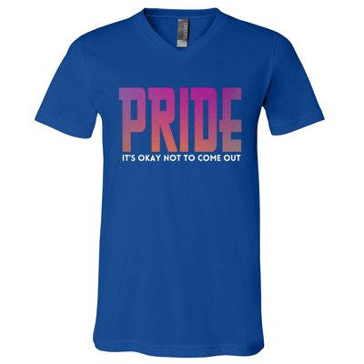 ItS Okay Not To Come Out Pride Lgbt Sexuality Respect Honor Funny Gift V-Neck T-Shirt