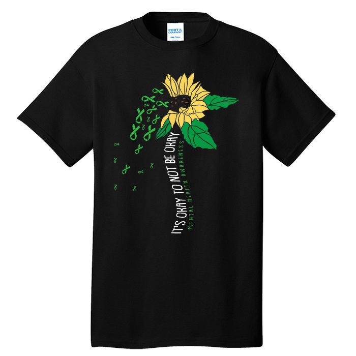 Its Ok Not To Be Ok Mental Health Awareness Sunflower Ribbon Tall T-Shirt