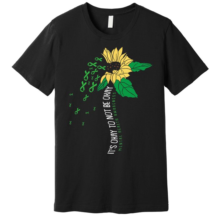 Its Ok Not To Be Ok Mental Health Awareness Sunflower Ribbon Premium T-Shirt