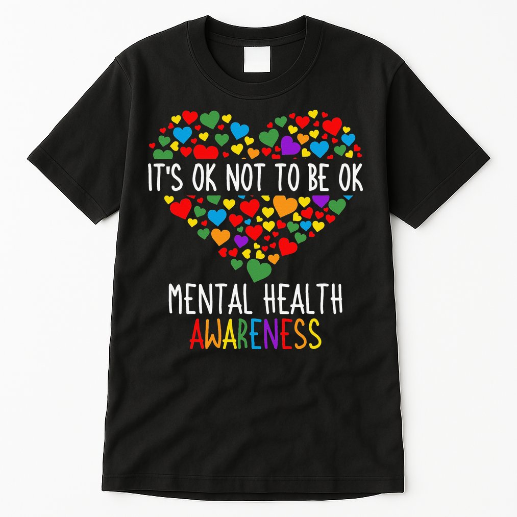 It's Ok Not To Be Ok Mental Health Awareness Green Ribbon Tall T-Shirt