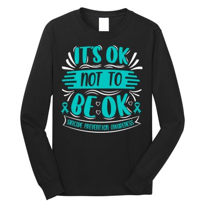 It's Ok Not To Be Ok Suicide Prevention Awareness Long Sleeve Shirt